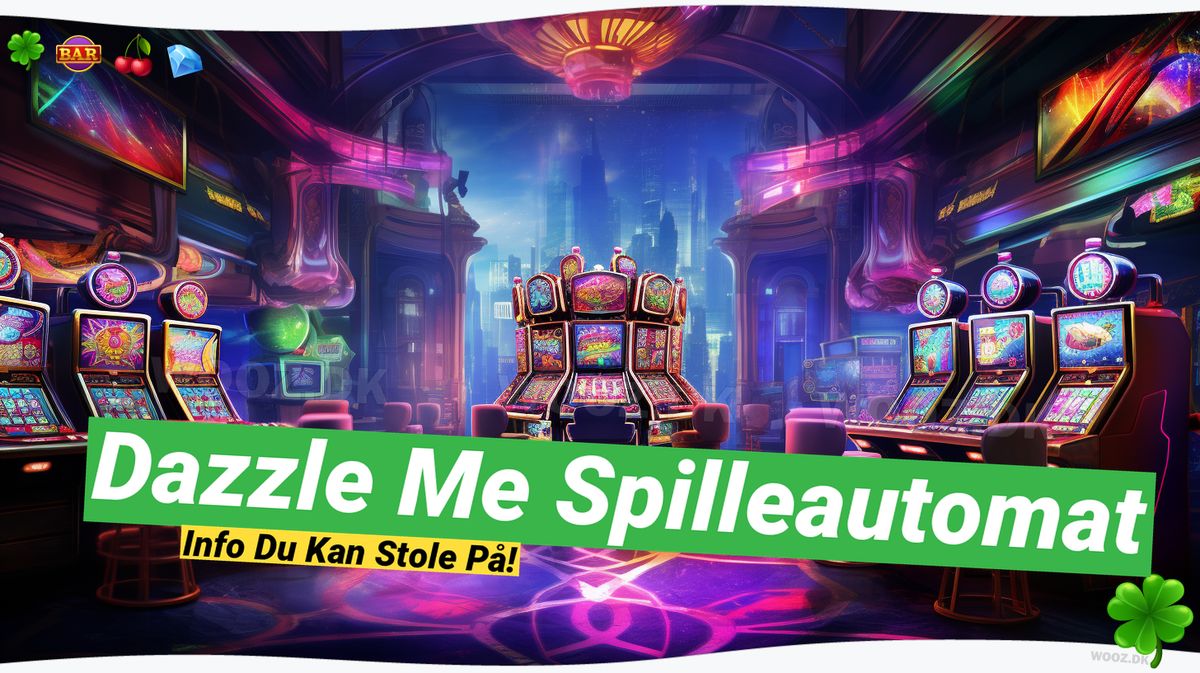 Dazzle Me spilleautomat 🎆: Gratis spins og dybdegående anmeldelse
